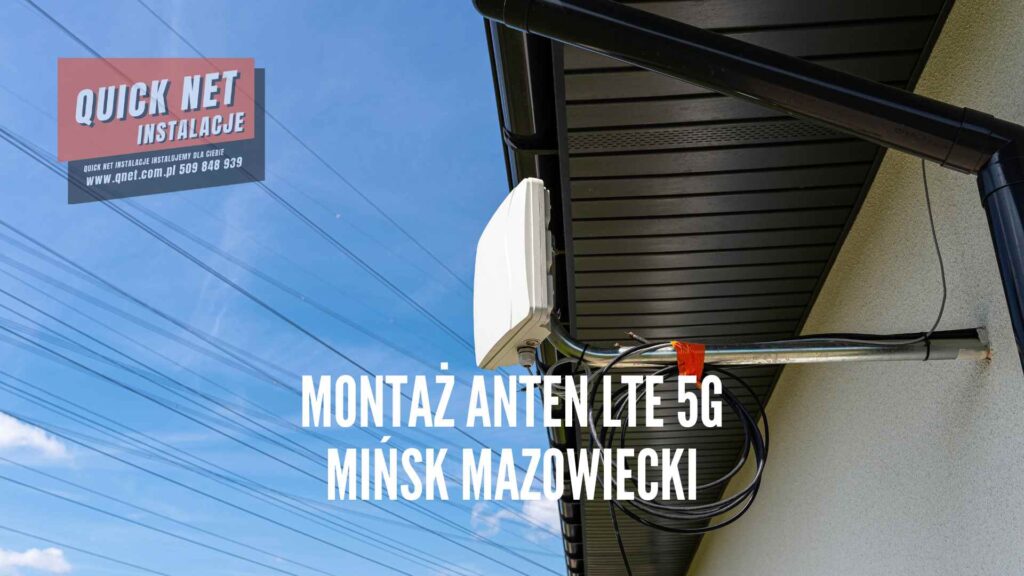montaż anten LTE 5G Mińsk Mazowiecki