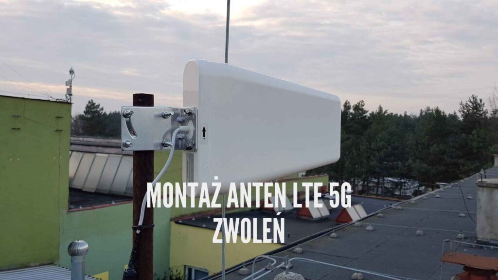 montaż anten LTE 5G Zwoleń powiat zwoleński instalacje anten zewnętrznych, quick net instalacje