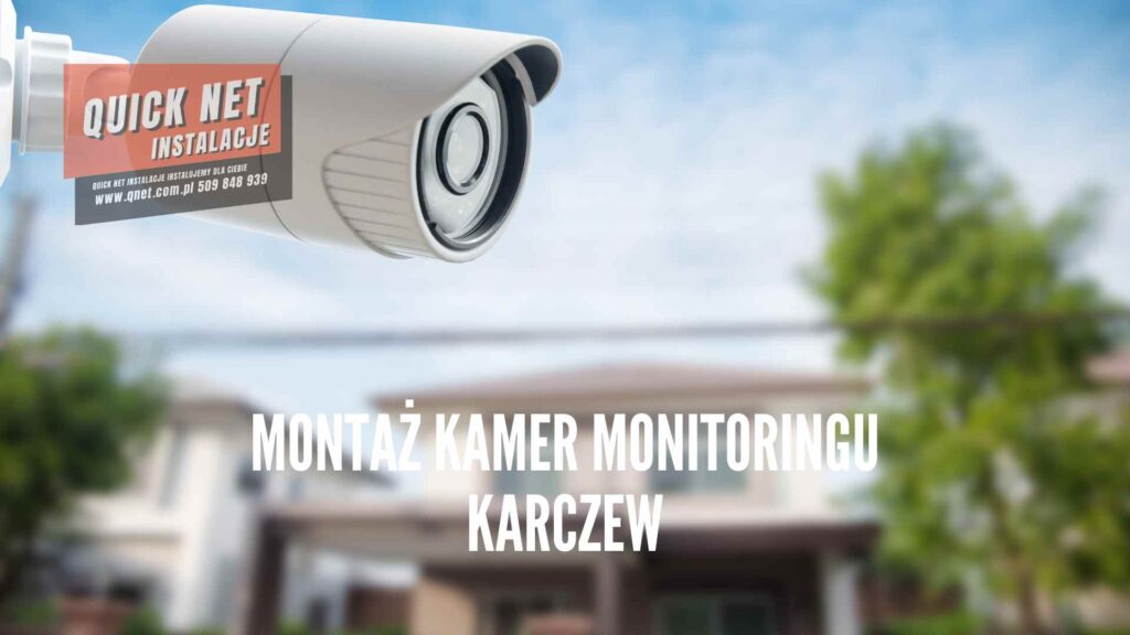montaż kamer monitoringu Karczew
