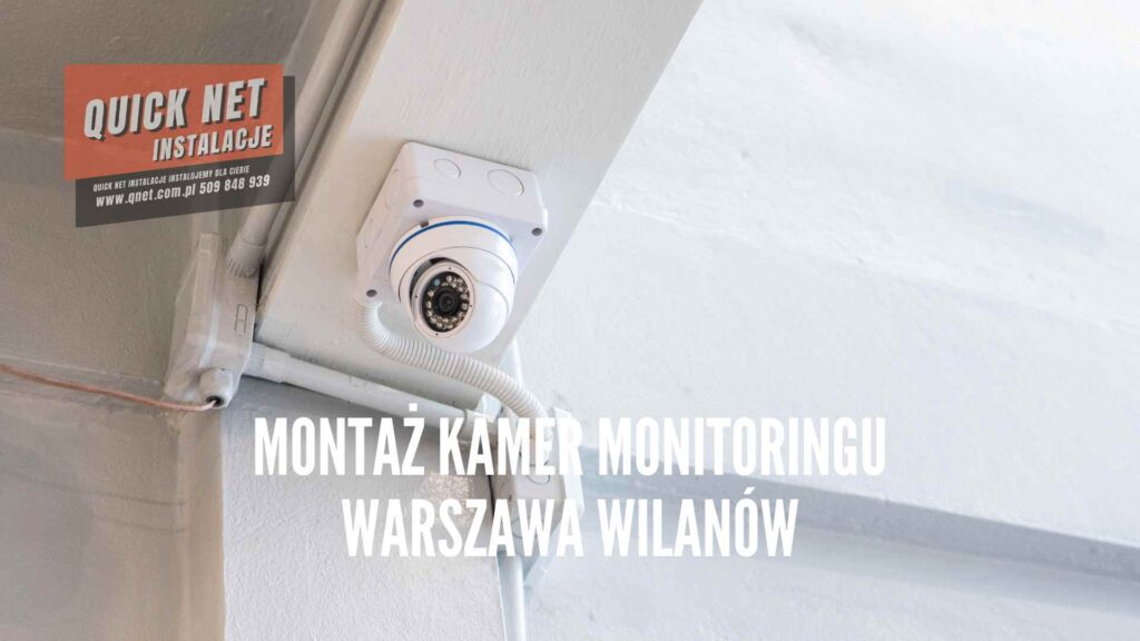 montaż kamer monitoringu Warszawa Wilanów