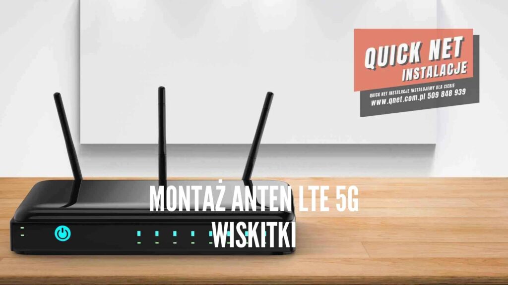 instalacje do internetu mobilengo wzmacniające sygnał anteny zewnętrzne GSM LTE 5G Wiskitki powiat żyrardowski, quick net instalacje