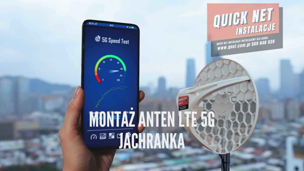 montaż anteny internetowej Jachranka powiat legionowski 5G LTE, quick net instalacje
