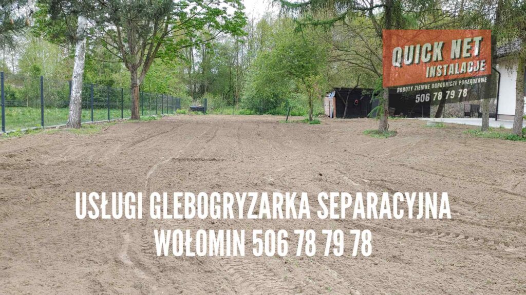 Usługi glebogryzarka separacyjna Wołomin powiat wołomiński przekopanie działki pod trawnik